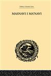 Masnavi I Ma'navi The Spiritual Couplets of Maulana Jalalu-'D-Din Muhammad Rumi,0415245311,9780415245319