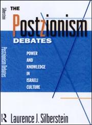 The Postzionism Debates Knowledge and Power in Israeli Culture,0415913160,9780415913164