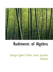 Rudiments of Algebra,1103196375,9781103196371