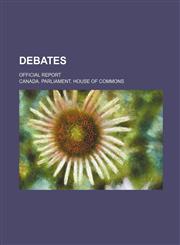 Debates; official report,1130455300,9781130455304
