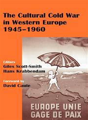 The Cultural Cold War in Western Europe, 1945-60,071465308X,9780714653082