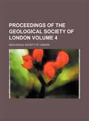 Proceedings of the Geological Society of London Volume 4,123604052X,9781236040527