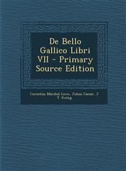 de Bello Gallico Libri VII - Primary Source Edition,1294423185,9781294423188