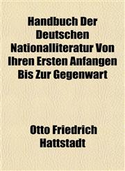 Handbuch Der Deutschen Nationalliteratur Von Ihren Ersten Anfängen Bis Zur Gegenwart,1151418242,9781151418241