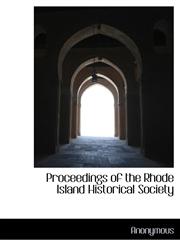 Proceedings of the Rhode Island Historical Society,1140292897,9781140292890
