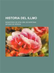 Historia del Illmo; Monasterio de Ntra. Sra. de Sopetran,1130129284,9781130129281