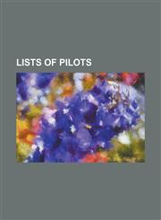 Lists of Pilots List of Cold War Pilot Defections, List of Glider Pilots, List of Pilots Awarded an Aviator's Certificate by the Aero-,1156733863,9781156733868
