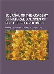 Journal of the Academy of Natural Sciences of Philadelphia Volume 1,1458967247,9781458967244