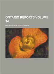 Ontario Reports Volume 14,1236963652,9781236963659