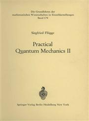 Practical Quantum Mechanics II,364265116X,9783642651168