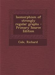 Isomorphism of strongly regular graphs - Primary Source Edition,1293036978,9781293036976