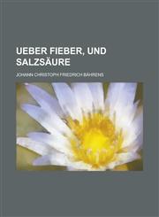Ueber Fieber, und Salzsäure,1230015094,9781230015095