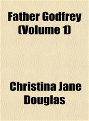 Father Godfrey (Volume 1),1152912798,9781152912793