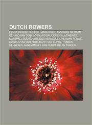 Dutch rowers Femke Dekker, Sjoerd Hamburger, Annemiek de Haan, Gerard van der Linden, Ivo Snijders, Paul Drewes, Marshall Godschalk,1156122902,9781156122907