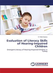 Evaluation of Literacy Skills of Hearing-Impaired Children,365931305X,9783659313059