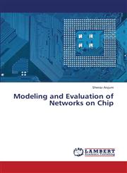 Modeling and Evaluation of Networks on Chip,3659383821,9783659383823