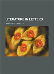 LITERATURE IN LETTERS,1150829656,9781150829659