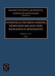 Consensus Decision Making, Northern Ireland and Indigenous Movements,0762307870,9780762307876