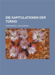 Die Kapitulationen Der Turkei,123452886X,9781234528867