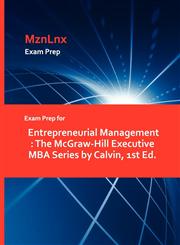 Exam Prep for Entrepreneurial Management The McGraw-Hill Executive MBA Series by Calvin, 1st Ed.,1428872256,9781428872257