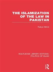 The Islamization of the Law in Pakistan 1st Edition,0415830842,9780415830843