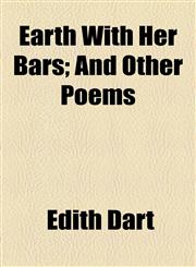Earth With Her Bars; And Other Poems,1154576248,9781154576245