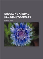 Dodsley's annual register Volume 98,1130654389,9781130654387