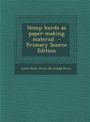 Hemp Hurds as Paper-Making Material - Primary Source Edition,1295566281,9781295566280