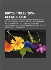 British television-related lists List of American television series based on British television series, Television in the United Kingdom,1157717586,9781157717584