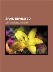 Spain Revisited (Volume 11833),1150837942,9781150837944
