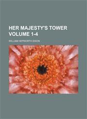 Her Majesty's tower Volume 1-4,145895272X,9781458952721