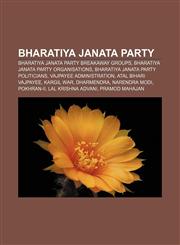Bharatiya Janata Party Bharatiya Janata Party breakaway groups, Bharatiya Janata Party organisations, Bharatiya Janata Party politicians,1156404355,9781156404355