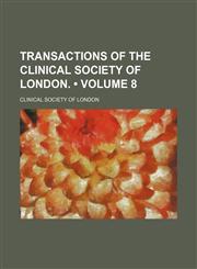 Transactions of the Clinical Society of London. (Volume 8),1150194383,9781150194382