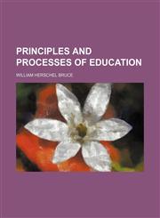 Principles and processes of education,1151799645,9781151799647