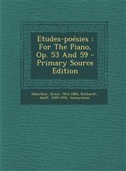 Etudes-Poesies For the Piano, Op. 53 and 59 - Primary Source Edition,1295549425,9781295549429