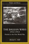 The Balkan Wars 1912-1913 Prelude to the First World War,0415229472,9780415229470