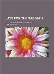 Lays for the Sabbath; A Collection of Religious Poetry,1150072601,9781150072604