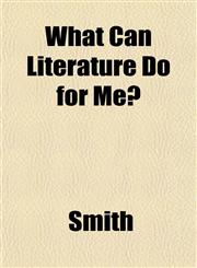 What Can Literature Do for Me?,1153210592,9781153210591