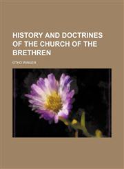 History and Doctrines of the Church of the Brethren,115074541X,9781150745416