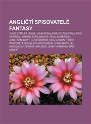 Angličtí spisovatelé fantasy Clive Staples Lewis, John Ronald Reuel Tolkien, Lewis Carroll, Joanne Rowlingová, Poul Anderson, Jonathan Swift,1232822698,9781232822691
