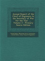 Annual Report of the Chief of Engineers to the Secretary of War for the Year ..., Volume 3,1287682197,9781287682196