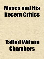 Moses and His Recent Critics,1151214558,9781151214553