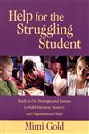 Help for the Struggling Student Ready-To-Use Strategies and Lessons to Build Attention, Memory & Organizational Skills,078796588X,9780787965884