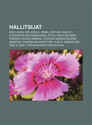 Hallitsijat Kim Il-sung, Kim Jong-il, Kemal Atatürk, Kaarle I, Eleonoora Akvitanialainen, Attila, Haile Selassie, Fredrik II Suuri, Baibars,1231865881,9781231865880