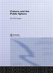 Culture and the Public Sphere,041511263X,9780415112635