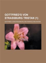 Gottfried's Von Strassburg Tristan (1),1153532239,9781153532235