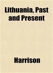 Lithuania, Past and Present,1151541893,9781151541895
