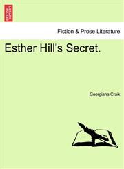Esther Hill's Secret. Vol. II.,1241399700,9781241399702