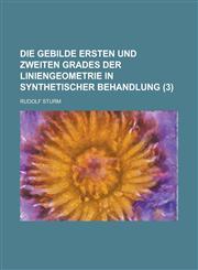 Die Gebilde Ersten Und Zweiten Grades Der Liniengeometrie in Synthetischer Behandlung (3),1235997898,9781235997891
