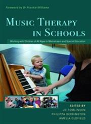 Music Therapy in Schools Working With Children of All Ages in Mainstream and Special Education,1849050007,9781849050005